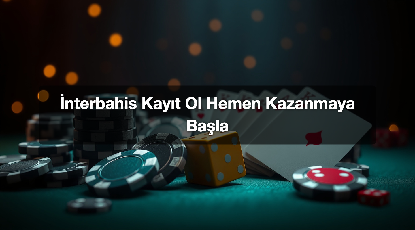 İnterbahis Kayıt Ol Hemen Kazanmaya Başla